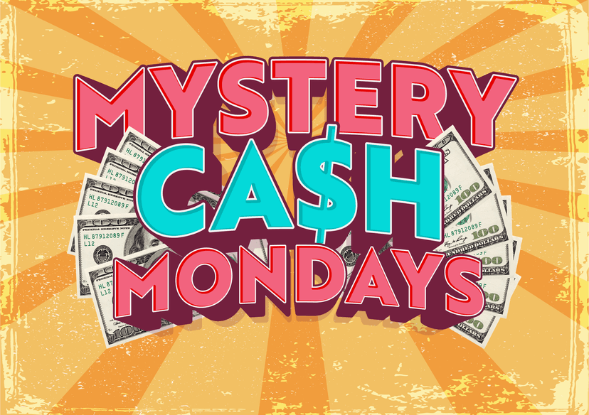 Mystery Cash Mondays