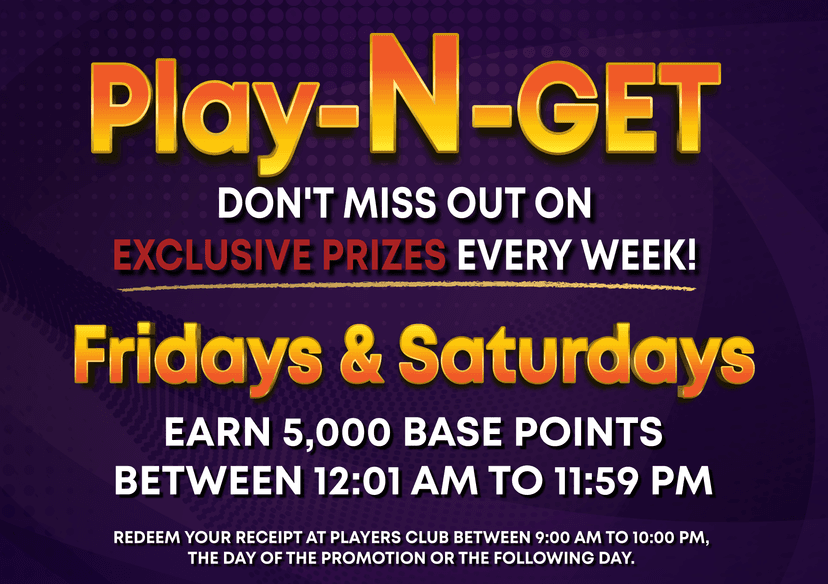 Play-N-Get Fridays &#038; Saturdays